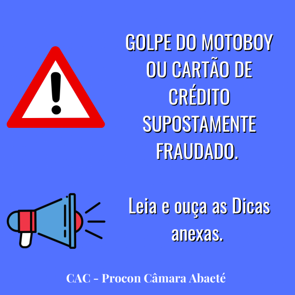GOLPE DO MOTOBOY OU DO CARTÃO DE CRÉDITO SUPOSTAMENTE FRAUDADO